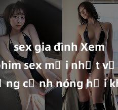 sex gia đình Xem ngay phim sex