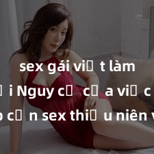 sex gái việt làm gái gọi Nguy 