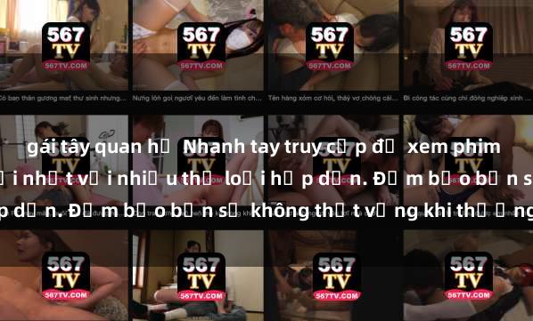 gái tây quan hệ Nhanh tay truy