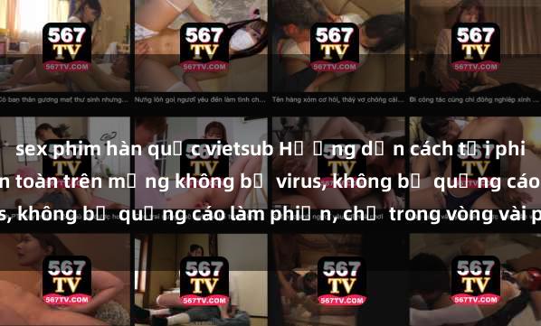 sex phim hàn quốc vietsub Hướn