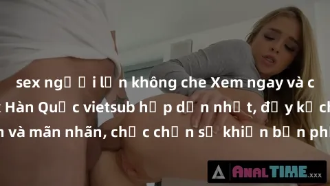 sex người lớn không che Xem ng