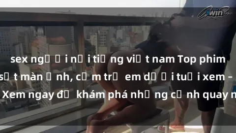 sex người nổi tiếng việt nam T