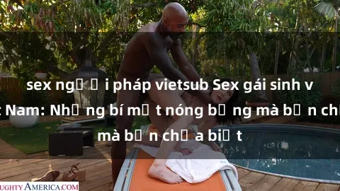 sex người pháp vietsub Sex gái