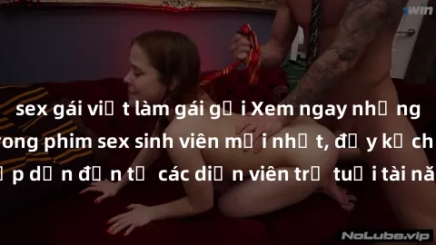 sex gái việt làm gái gọi Xem n