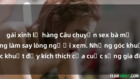 gái xinh lộ hàng Câu chuyện se
