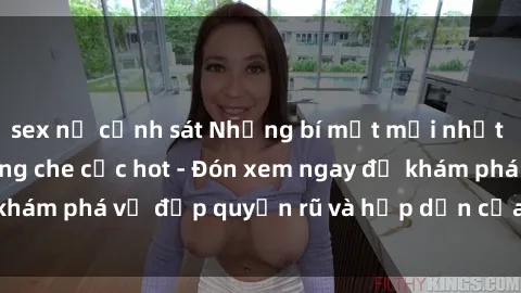 sex nữ cảnh sát Những bí mật m