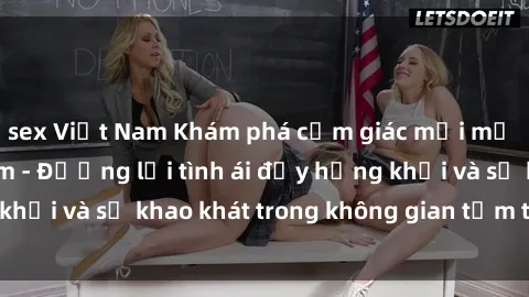 sex Việt Nam Khám phá cảm giác