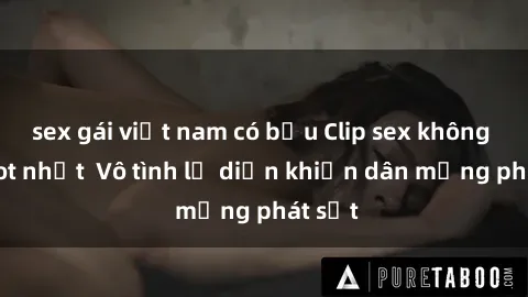 sex gái việt nam có bầu Clip s