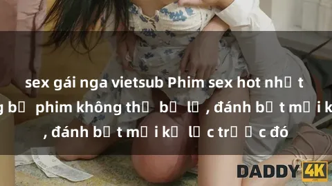 sex gái nga vietsub Phim sex h