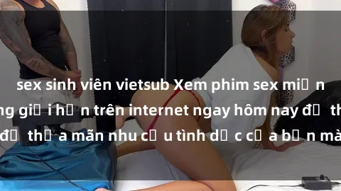sex sinh viên vietsub Xem phim