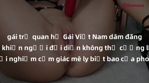 gái trẻ quan hệ Gái Việt Nam d