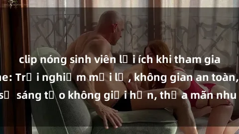 clip nóng sinh viên lợi ích kh