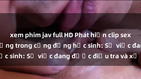 xem phim jav full HD Phát hiện