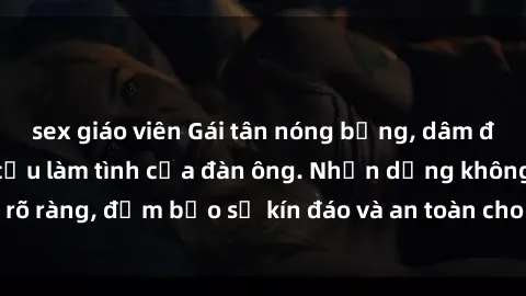 sex giáo viên Gái tân nóng bỏn