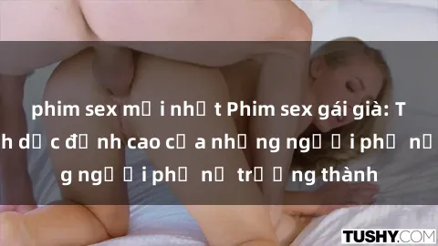 phim sex mới nhất Phim sex gái