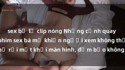 sex bị lộ clip nóng Những cảnh