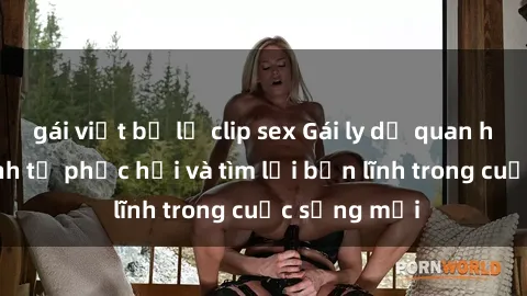 gái việt bị lộ clip sex Gái ly