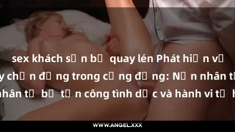 sex khách sạn bị quay lén Phát