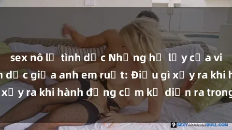 sex nô lệ tình dục Những hệ lụ