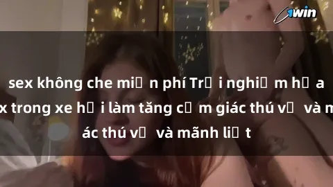sex không che miễn phí Trải ng