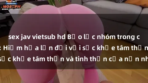 sex jav vietsub hd Bạo lực nhó