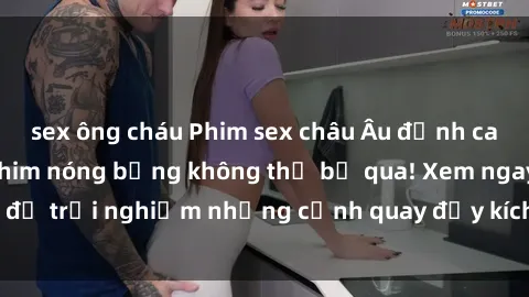 sex ông cháu Phim sex châu Âu 