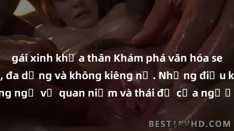 gái xinh khỏa thân Khám phá văn hóa sex Bắc Âu: Sự tự do, đa dạng và không kiêng nể. Những điều không ngờ về quan niệm và thái độ của người Bắc Âu đối với tình dục.