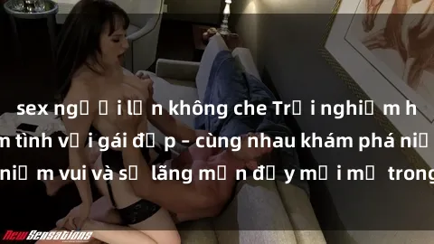 sex người lớn không che Trải n