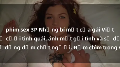 phim sex 3P Những bí mật của g