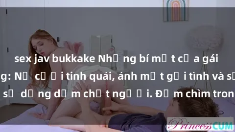 sex jav bukkake Những bí mật c