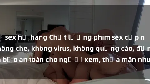 sex họ hàng Chất lượng phim se