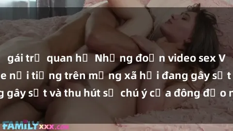 gái trẻ quan hệ Những đoạn vid