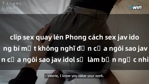 clip sex quay lén Phong cách sex jav idol siêu hấp dẫn: Những bí mật không nghĩ đến của ngôi sao jav idol sẽ làm bạn ngạc nhiên!