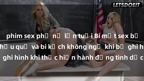 phim sex phụ nữ lớn tuổi Bí mậ