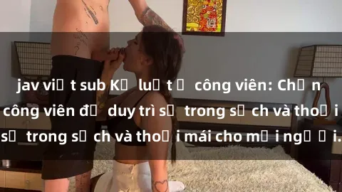 jav việt sub Kỷ luật ở công vi