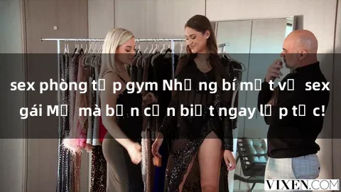 sex phòng tập gym Những bí mật