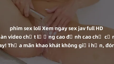 phim sex loli Xem ngay sex jav