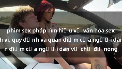 phim sex pháp Tìm hiểu về văn 