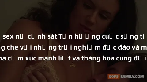 sex nữ cảnh sát Tận hưởng cuộc sống tình dục online không che với những trải nghiệm độc đáo và mới lạ. Khám phá cảm xúc mãnh liệt và thăng hoa cùng đối tác tại các trang web chuyên nghiệp.