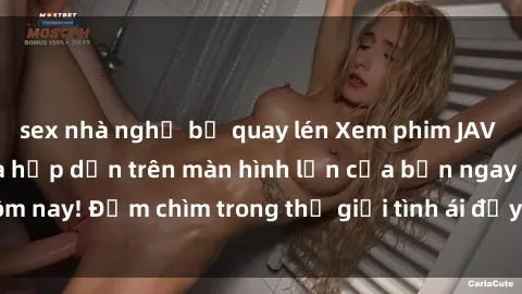 sex nhà nghỉ bị quay lén Xem phim JAV vietsub mới nhất và hấp dẫn trên màn hình lớn của bạn ngay hôm nay! Đắm chìm trong thế giới tình ái đầy nóng bỏng và kích thích.