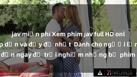 jav miễn phí Xem phim jav full HD online miễn phí - Hấp dẫn và đầy đủ nhất  Dành cho người lớn, đến ngay để trải nghiệm những bộ phim hấp dẫn và hấp dẫn.