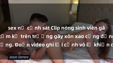 sex nữ cảnh sát Clip nóng sinh