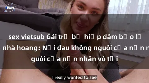 sex vietsub Gái trẻ bị hiếp dâm bạo lực trong căn nhà hoang: Nỗi đau không nguôi của nạn nhân vô tội
