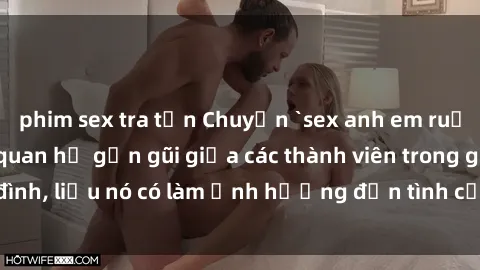 phim sex tra tấn Chuyện `sex a