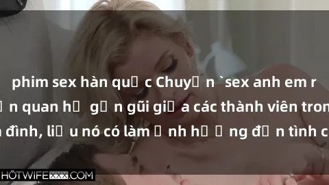 phim sex hàn quốc Chuyện `sex 