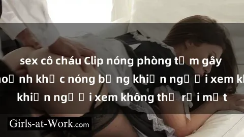 sex cô cháu Clip nóng phòng tắ