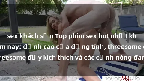 sex khách sạn Top phim sex hot