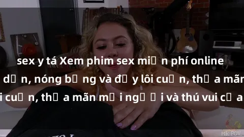 sex y tá Xem phim sex miễn phí