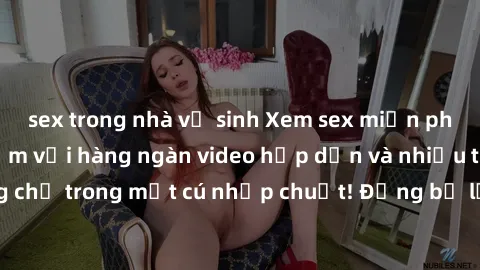 sex trong nhà vệ sinh Xem sex miễn phí: Cùng trải nghiệm với hàng ngàn video hấp dẫn và nhiều thể loại đa dạng chỉ trong một cú nhấp chuột! Đừng bỏ lỡ cơ hội thưởng thức tuyệt vời này ngay hôm nay!