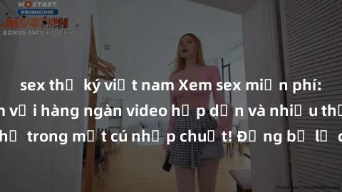 sex thư ký việt nam Xem sex miễn phí: Cùng trải nghiệm với hàng ngàn video hấp dẫn và nhiều thể loại đa dạng chỉ trong một cú nhấp chuột! Đừng bỏ lỡ cơ hội thưởng thức tuyệt vời này ngay hôm nay!